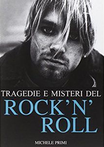 ragedie e misteri del Rock’ n’ Roll,