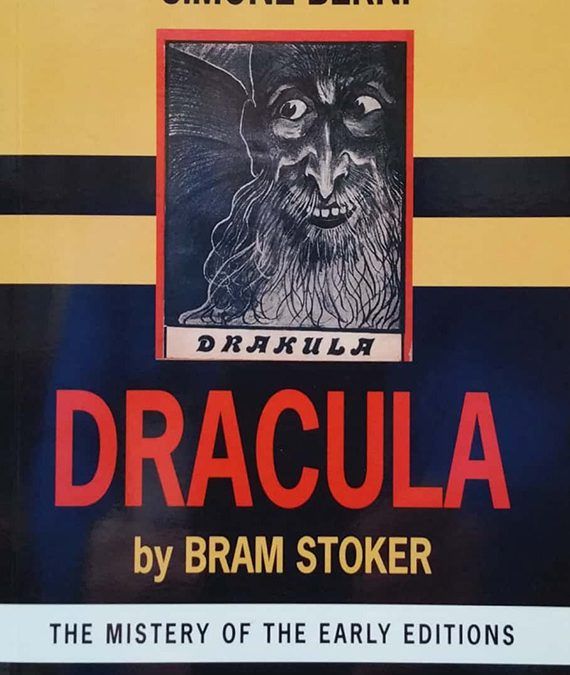 DRACULA BY BRAM STOKER – The Mystery of The Early Editions by Simone Berni