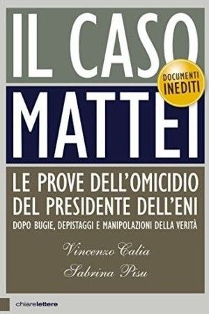 Il caso Mattei, di Vincenzo Scalia e Sabrina Pisu