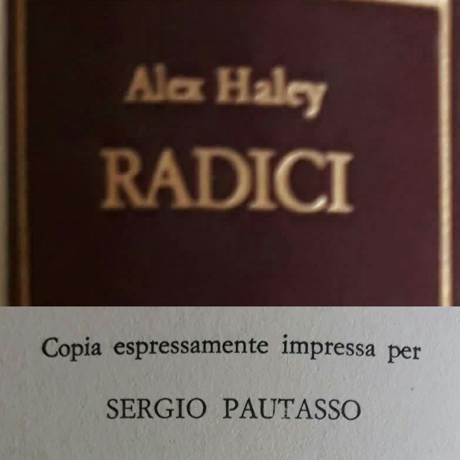 Una copia “ad personam” di “Radici” di Alex Haley per Sergio Pautasso