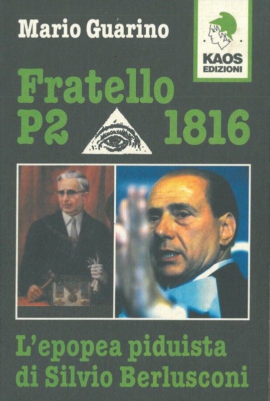 “Fratello P2 1816” Silvio Berlusconi e la P2 di Mario Guarino in bancarella
