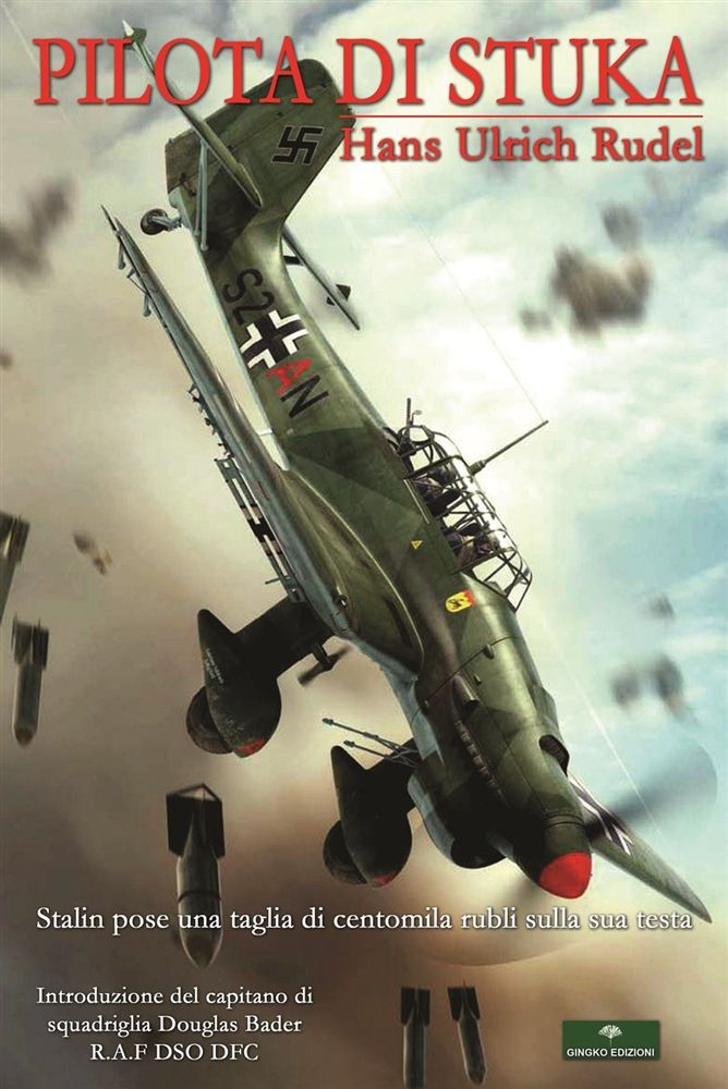 “Pilota di Stuka” di Ulrich Rudel di nuovo pubblicato in Italia