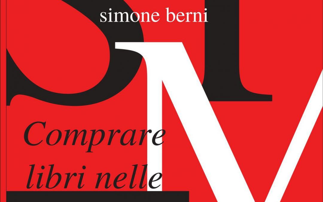 COMPRARE LIBRI NELLE BOTTEGHE DELL’USATO, di Simone Berni