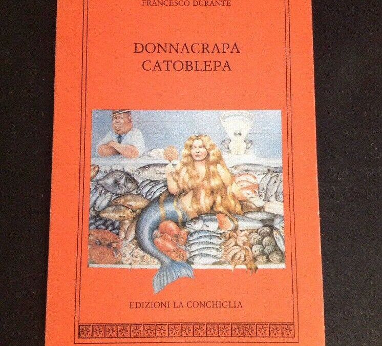 Il primo libro di Francesco Durante: Donnacrapa Catoblepa