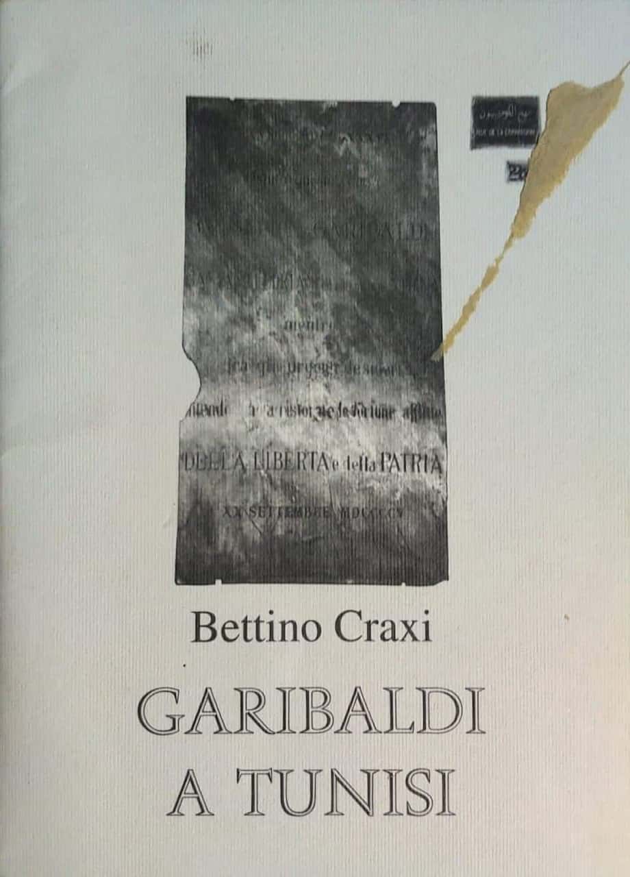 “Garibaldi a Tunisi” (1995) di Bettino Craxi, quasi un cimelio garibaldino