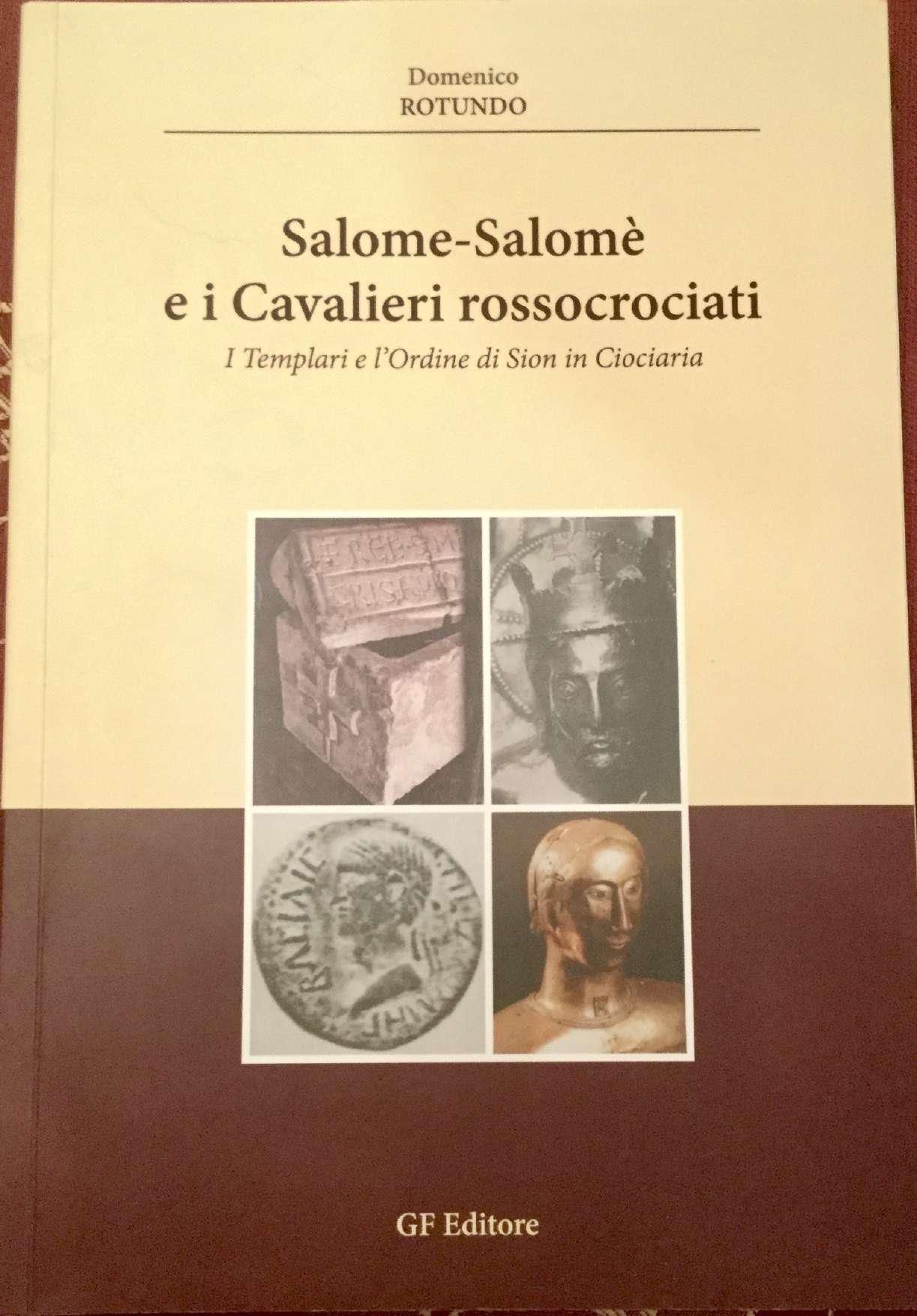 “Salome-Salomè e i cavalieri rossocrociati” di Domenico Rotundo in libreria