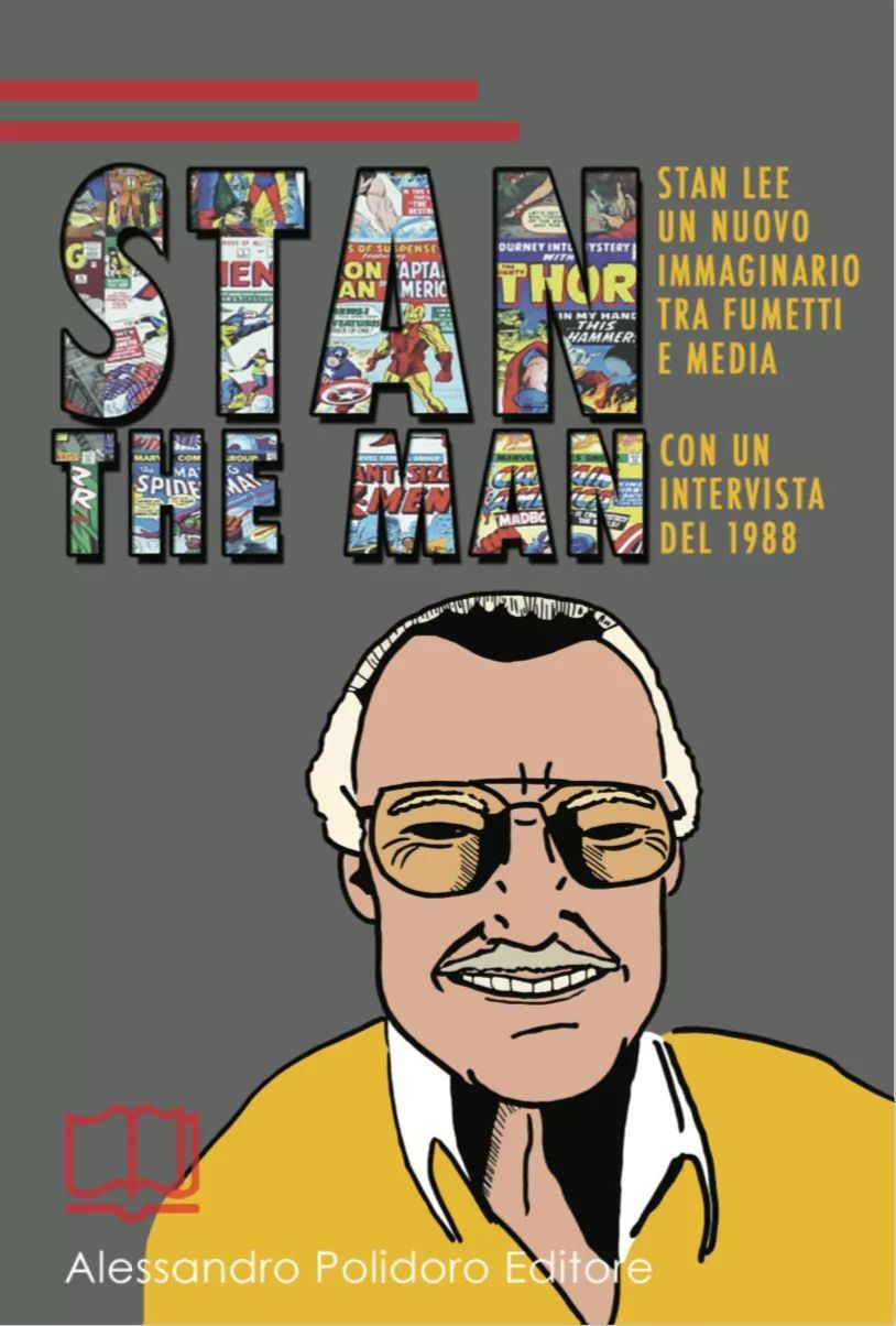 “Stan the man. Stan Lee un nuovo immaginario tra fumetti e media” in libreria