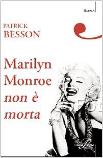 “Marilyn Monroe non è morta”, l’ho vista a Porta Portese!