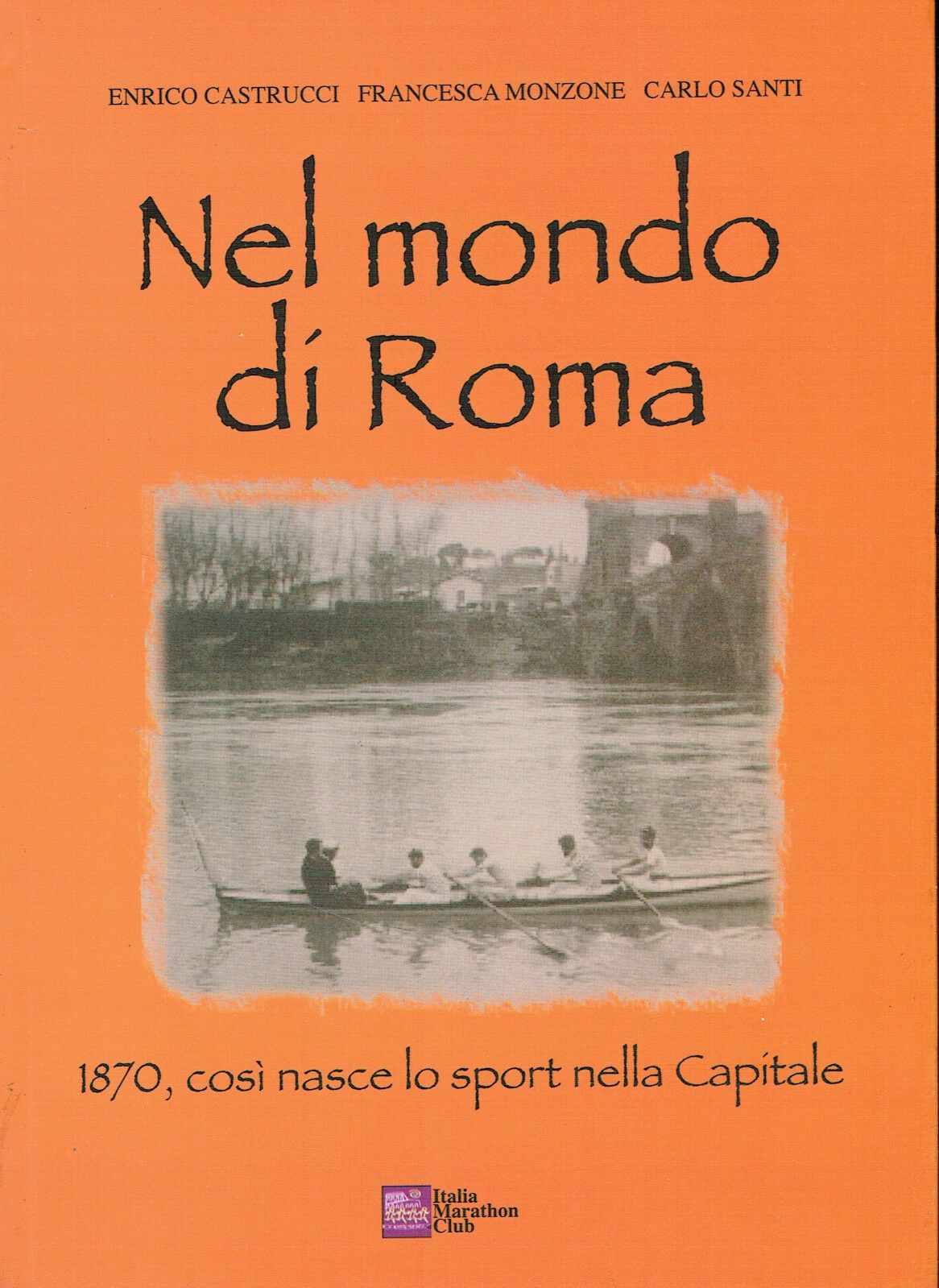 “Nel mondo di Roma: 1870 così nasce lo sport” in bancarella