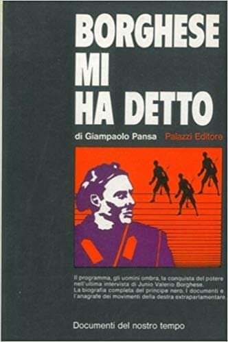 “Borghese mi ha detto” di Giampaolo Pansa (1971): non si placa la caccia a questo libro