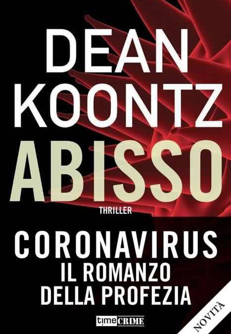 Esce “Abisso” di Dean Koontz: in italiano il thriller con la profezia del Coronavirus