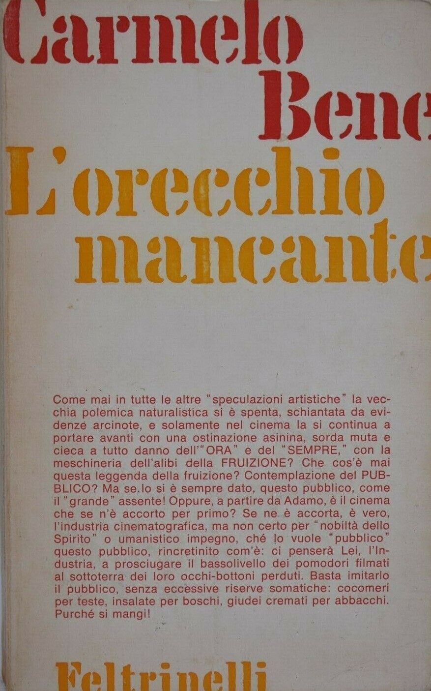 Segnali di vita dal pianeta Carmelo Bene: riappare “L’orecchio mancante” (Feltrinelli, 1970)