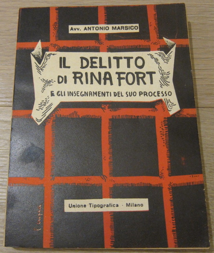 Un raro libro su un fatto di cronaca che scosse Milano nel secondo dopoguerra: il caso Fort