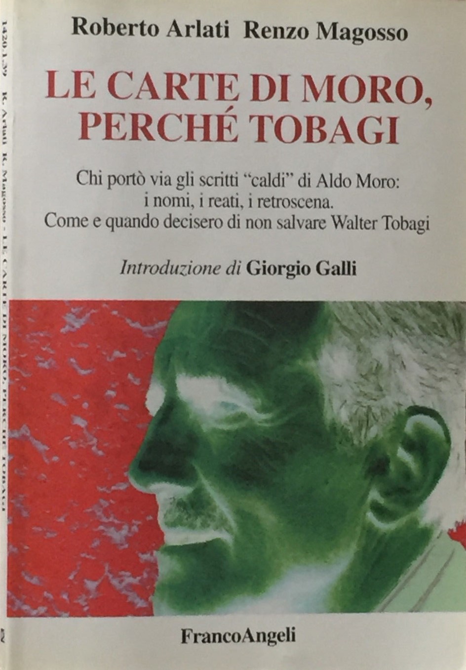 Questo libro spiega dove sono finite le carte di Moro e perché Walter Tobagi non fu salvato