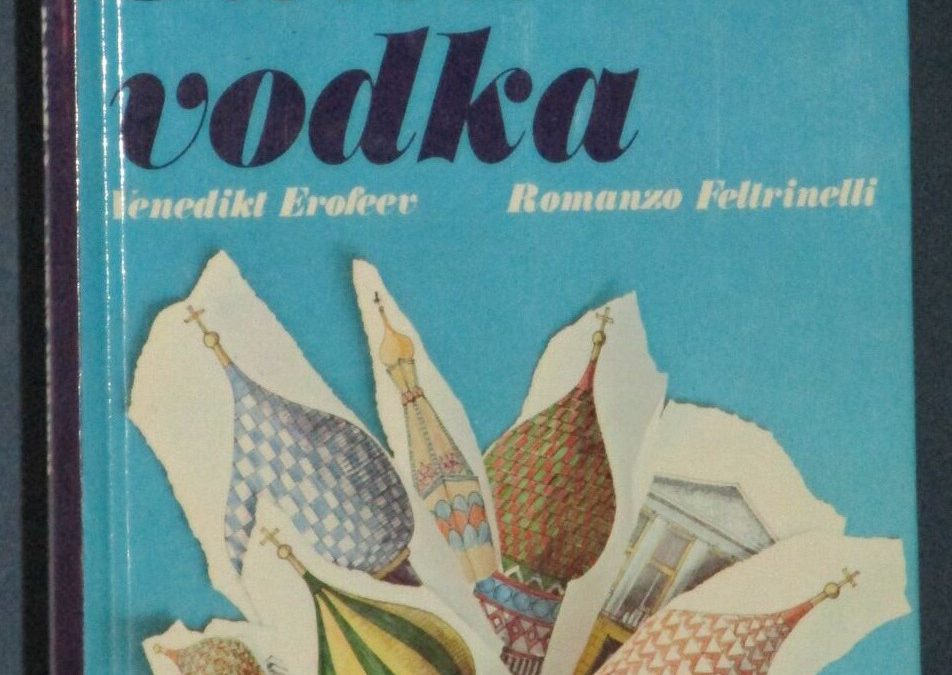 “Mosca sulla vodka” di Venedikt Erofeev, un ex samizdat in libreria