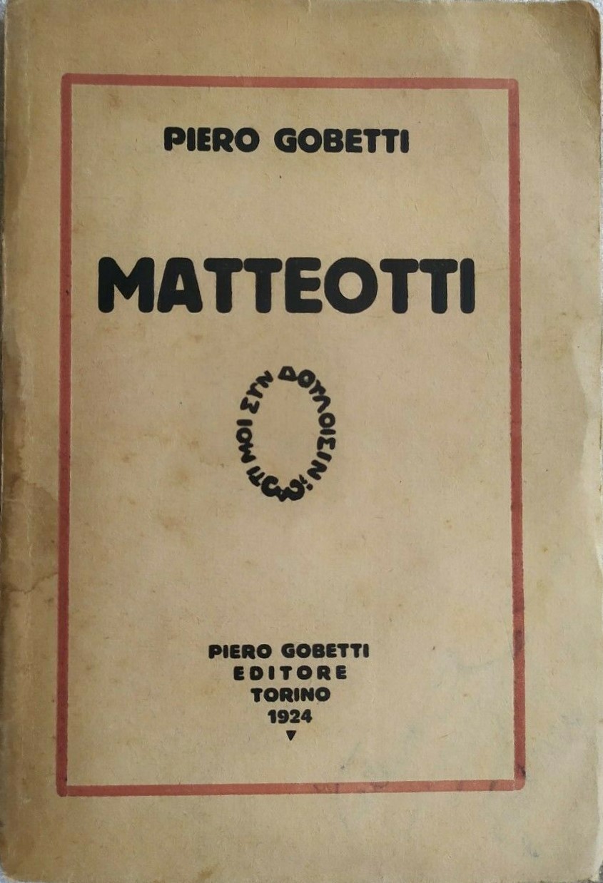 “Matteotti” di Piero Gobetti (1924): edizione originale del libro sequestrato dal Fascismo