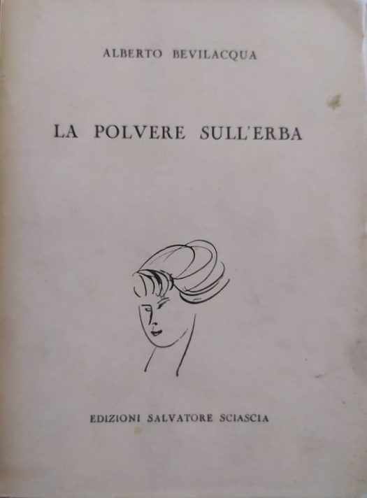 “La polvere sull’erba” di Alberto Bevilacqua nell’edizione del 1955: e dicevano che non era mai uscita…