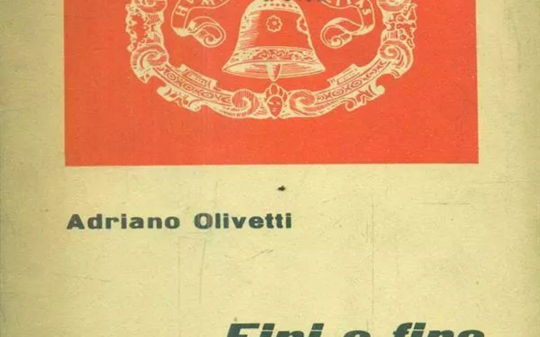 FINI E FINE DELLA POLITICA OLIVETTI ADRIANO MOVIMENTO COMUNITA’ 1953, 35,30€