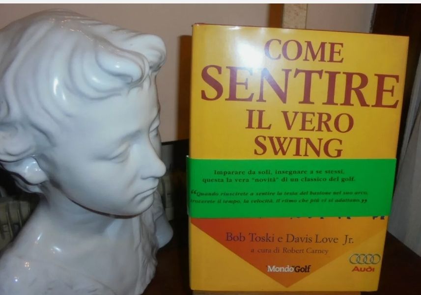Come sentire il vero Swing – Bob Toski e Davis Love Jr. Golf – libro molto raro