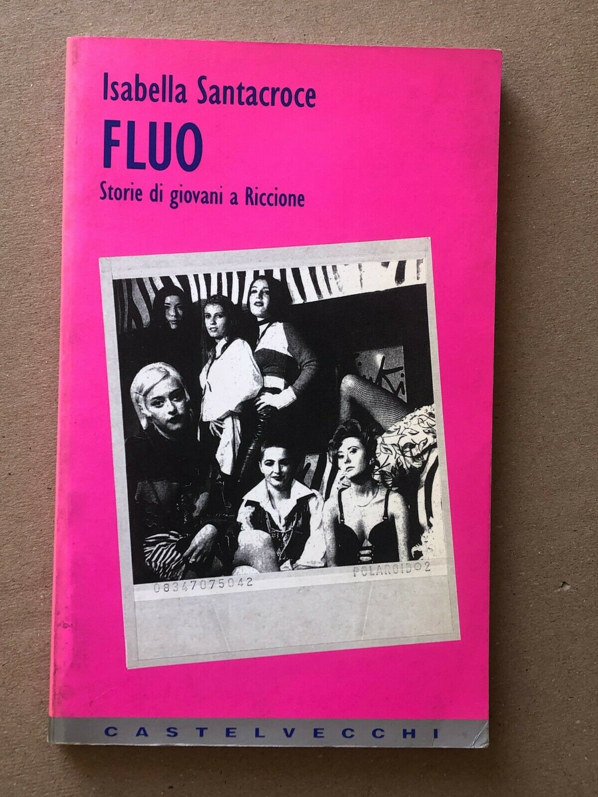 Isabella Santacroce Fluo Castelvecchi 1995 MOLTO RARO prima introvabile edizione