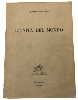 “L’unità del mondo” di Giuseppe Cambareri (Mithras, 1944): un libro misterioso