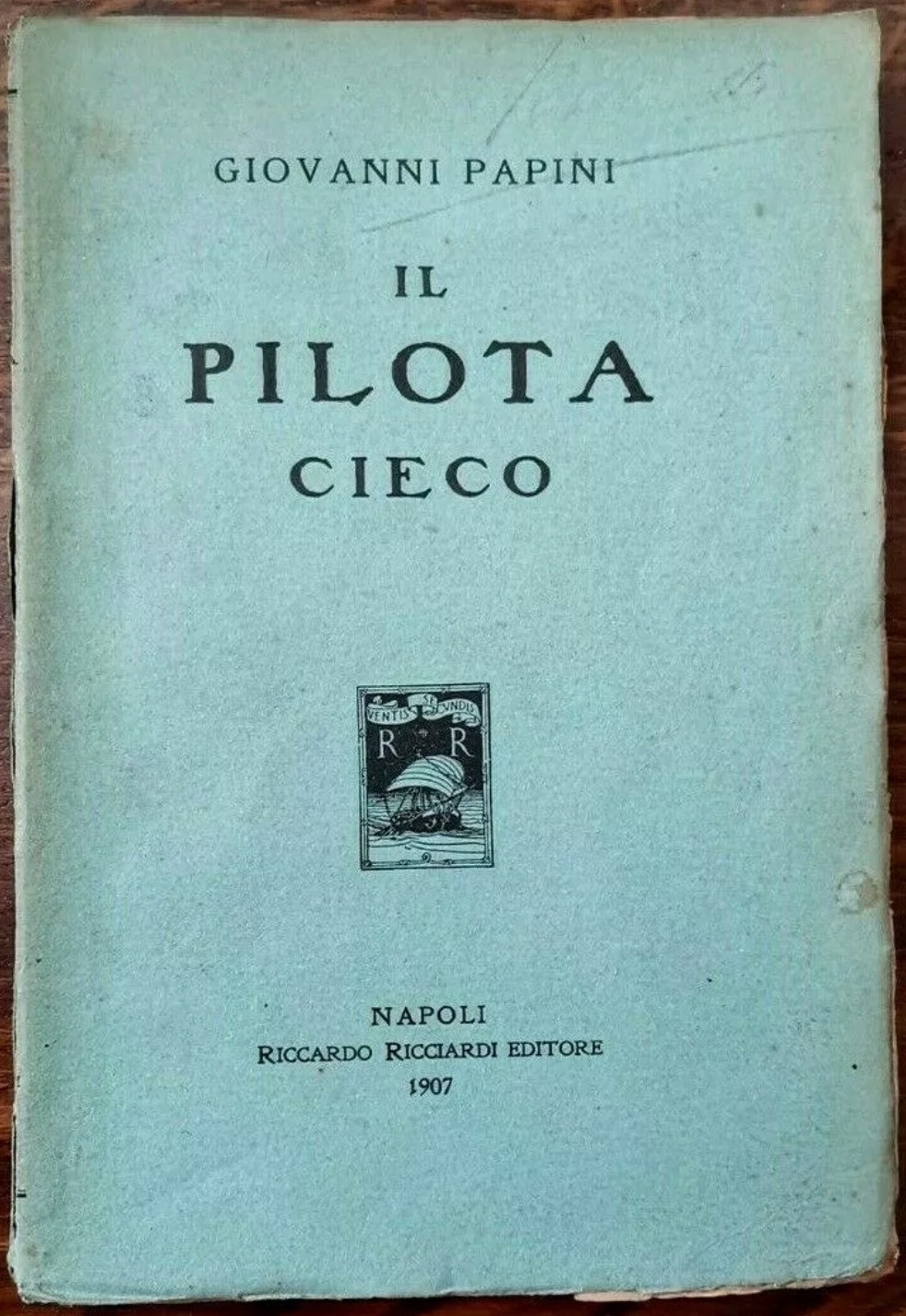 1907 – Giovanni PAPINI – Il pilota cieco – PRIMA EDIZIONE – RARISSIMO