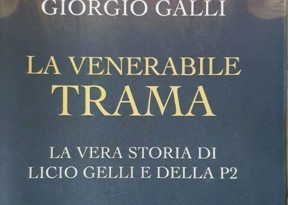 La Venerabile Trama di Giorgio Galli: Autografo Olografo di Licio Gelli;