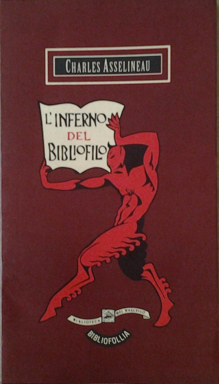 “L’inferno del Bibliofilo” di Charles Asselineau: tre edizioni per un classico della bibliofilia
