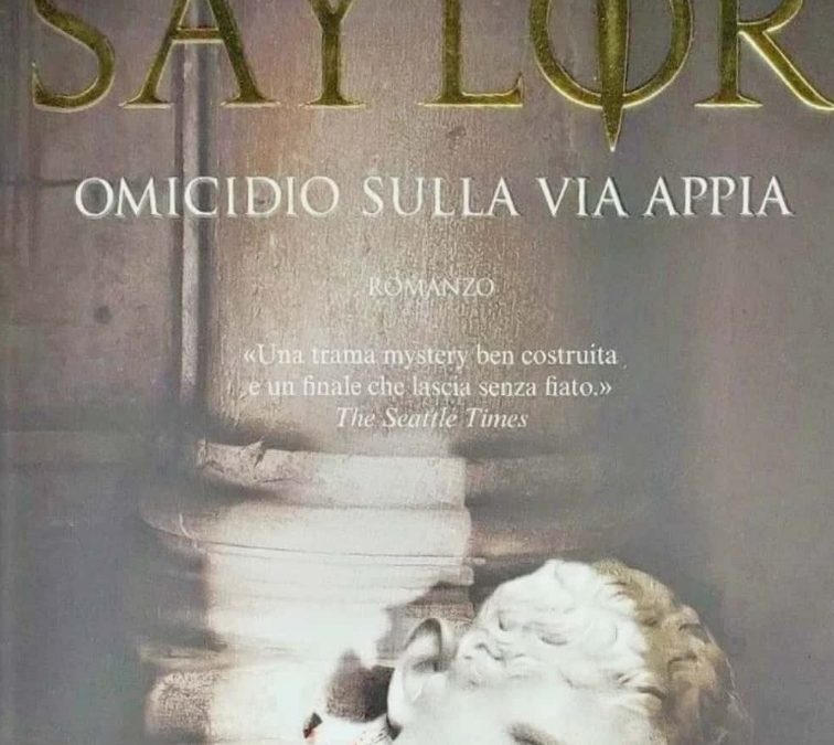 “Omicidio sulla Via Appia” di Steven Saylor (Editrice Nord, 2011); rarissimo e scomparso!