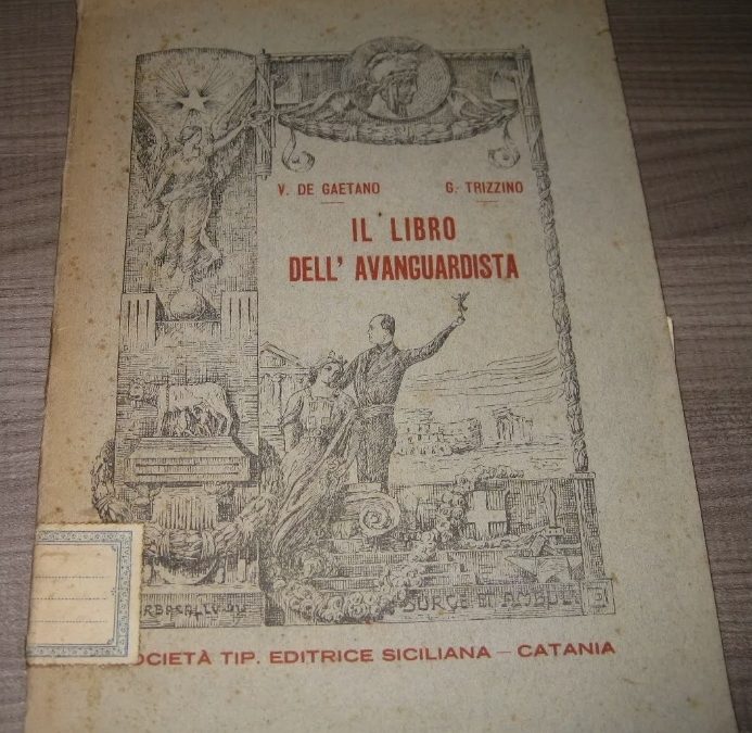 IL LIBRO DELL’AVANGUARDISTA De Gaetano Trizzino Soc. Tip. Editrice Siciliana – 25€