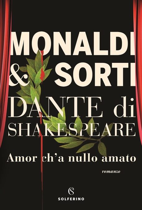 Esce “Dante di Shakespeare” il nuovo romanzo storico di Monaldi & Sorti (Solferino, 2021)