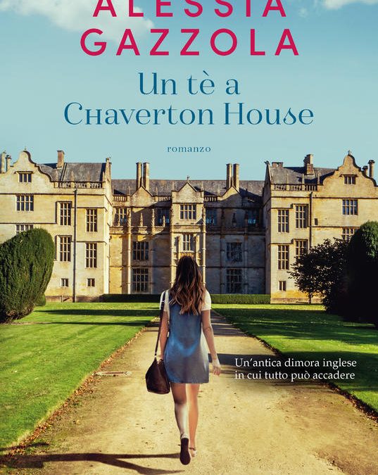 IL CACCIATORE DI LIBRI CONSIGLIA DA LEGGERE: “Un tè a Chaverton House”, di Alessia Gazzola