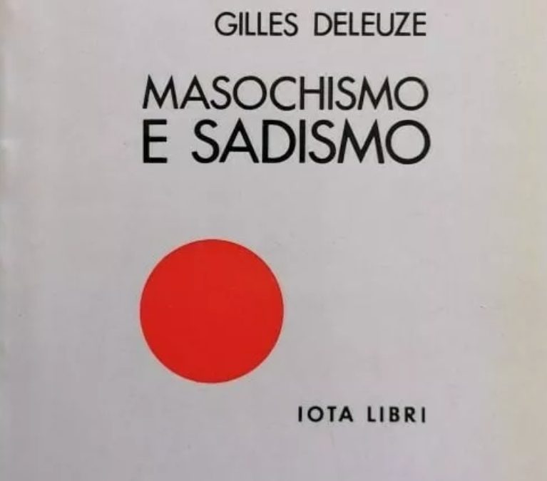 Masochismo e Sadismo – Gilles Deleuze – Iota Libri (1973 – rarissimo)