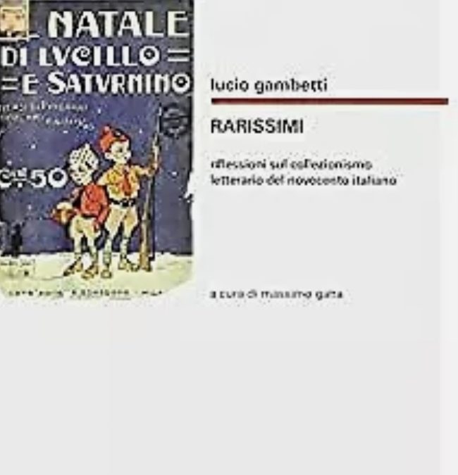 Rarissimi. Riflessioni sul collezionismo letterario del Novecento italiano Gambetti
