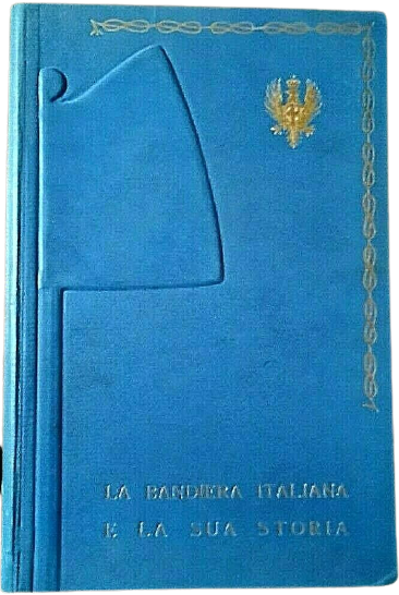 Una rarissima copia di “La bandiera italiana e la sua storia” di Emilio Franceschini (Archetipografia, 1938)
