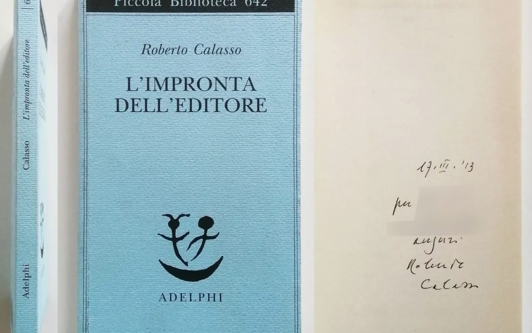 Roberto Calasso L’impronta dell’editore Autografato Adelphi 2013 a 25 €
