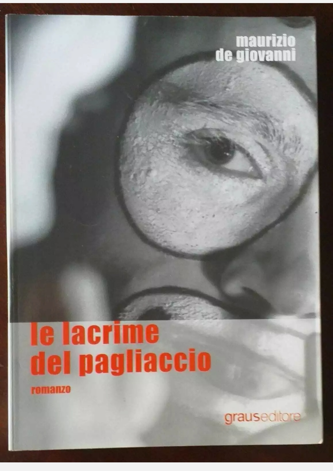 Le lacrime del pagliaccio – Maurizio De Giovanni. La prima introvabile edizione Graus