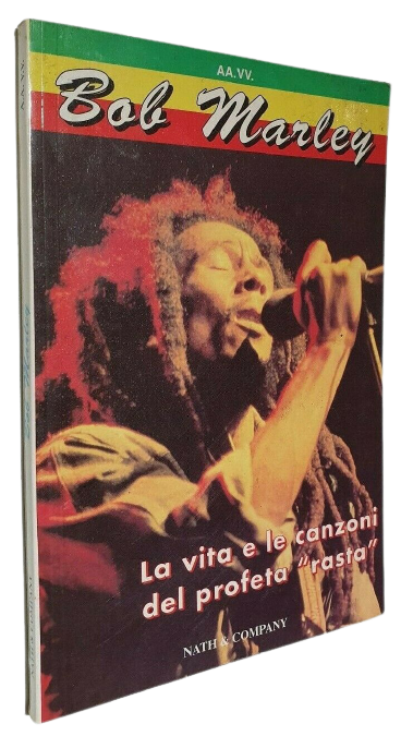 Un libro da aggiungere alla collezione su Bob Marley: “La vita e le canzoni del profeta rasta” (Nath & Company, 1997)