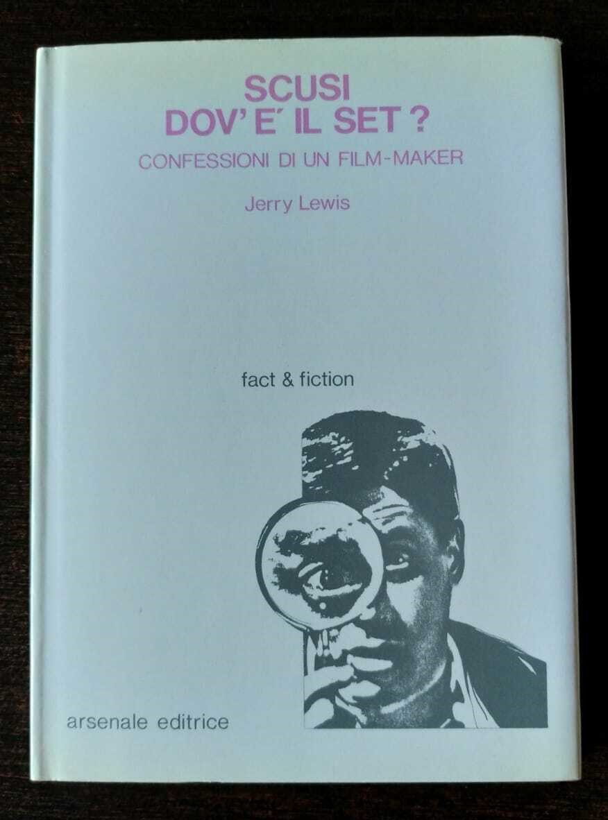 “Scusi dov’è il set?: confessioni di un film-maker” di Jerry Lewis (Arsenale, 1982): valutazioni stratosferiche per un libro mai più ristampato