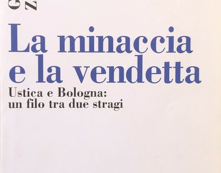 “La minaccia e la vendetta: Ustica e Bologna: un filo tra due stragi” di Giuseppe Zamberletti – molto raro e ricercato, a 95 euro