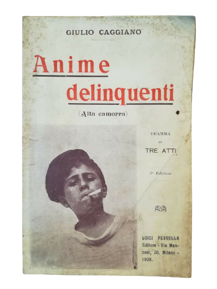 “Anime delinquenti” di Giulio Caggiano: raro inizi ‘900 – camorra – studi sociali – teatro