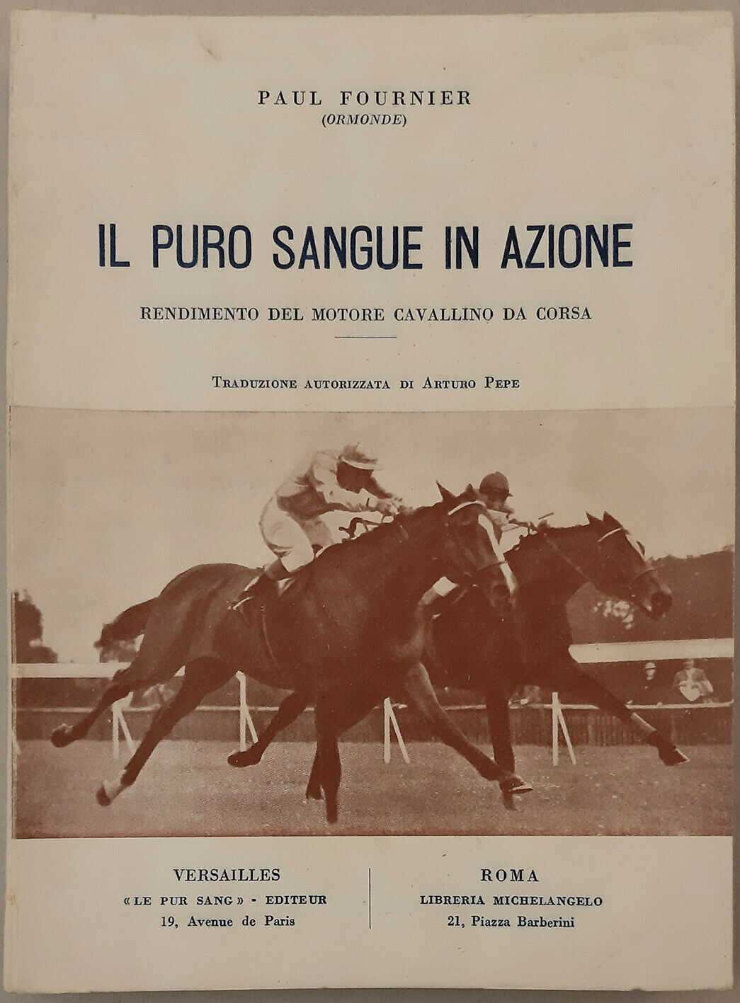 IL PURO SANGUE IN AZIONE di Paul Fournier. Libreria Michelangelo (1946. Molto raro