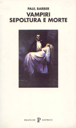 “Vampiri sepoltura e morte” di Paul Barber (Pratiche, 1994): casomai vi servisse!