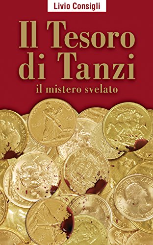 Il tesoro di Tanzi: il mistero svelato, di Livio Consigli (Parma, Cartongraf, 2007): super ricercato in queste ore