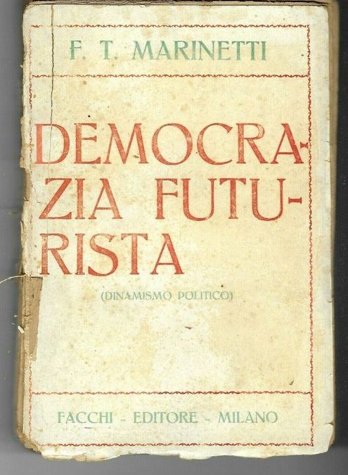 “Democrazia Futurista” di Filippo Tommaso Marinetti (Facchi, 1919)