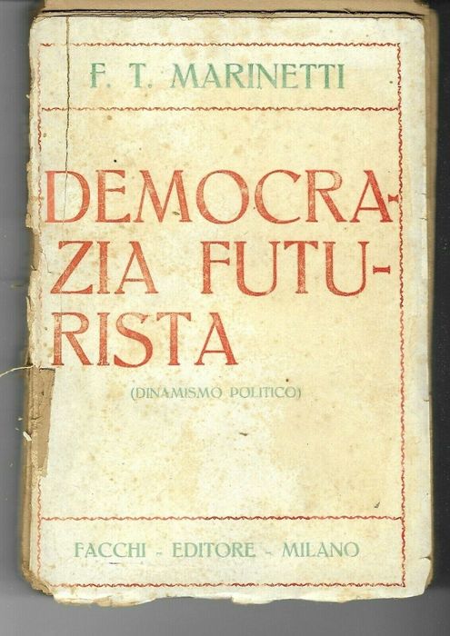 “Democrazia Futurista” di Filippo Tommaso Marinetti (Facchi, 1919)