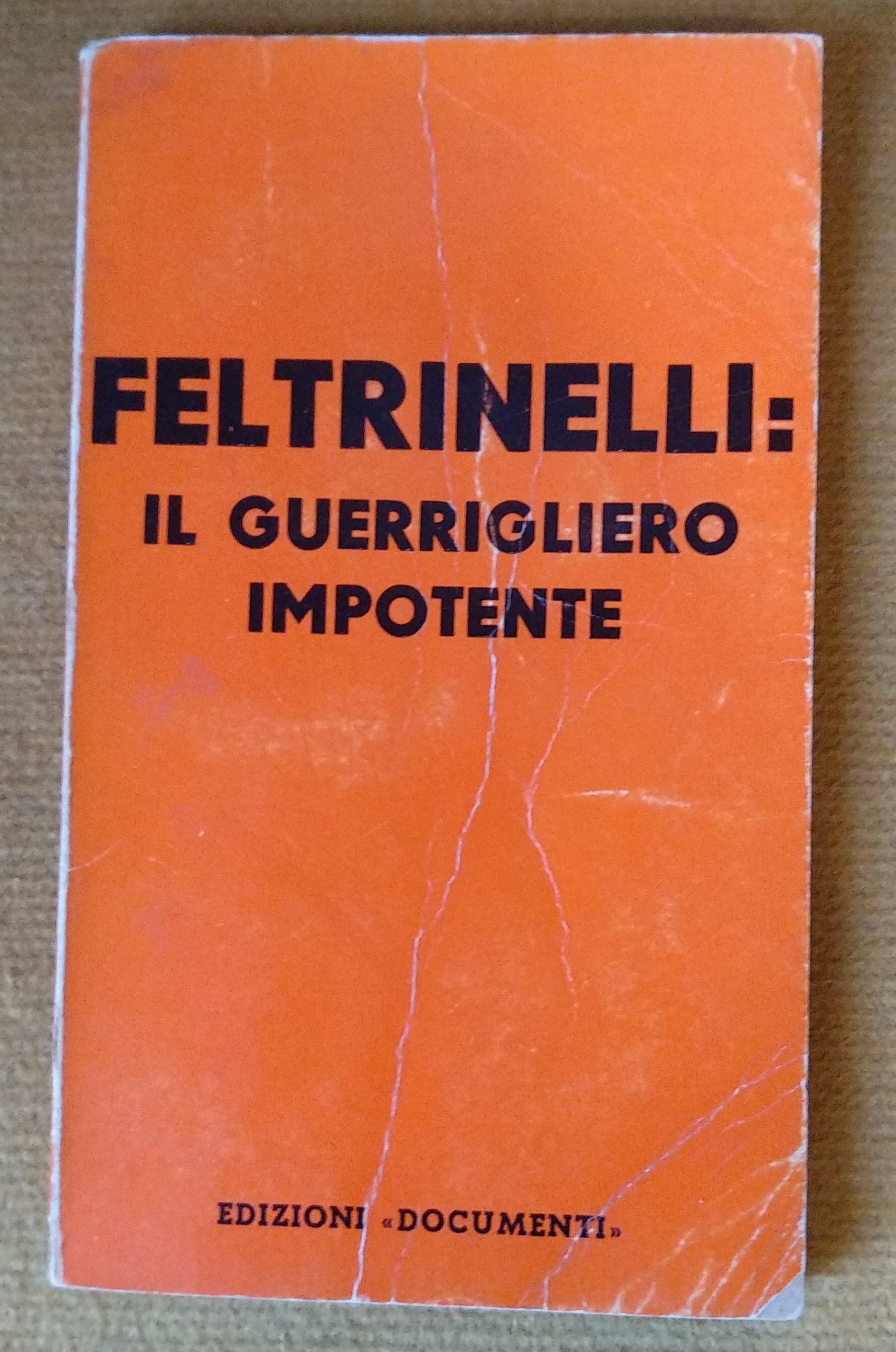 “Feltrinelli: il guerrigliero impotente”: ritratto di un editore con l’hobby della guerriglia (raro, 1971)