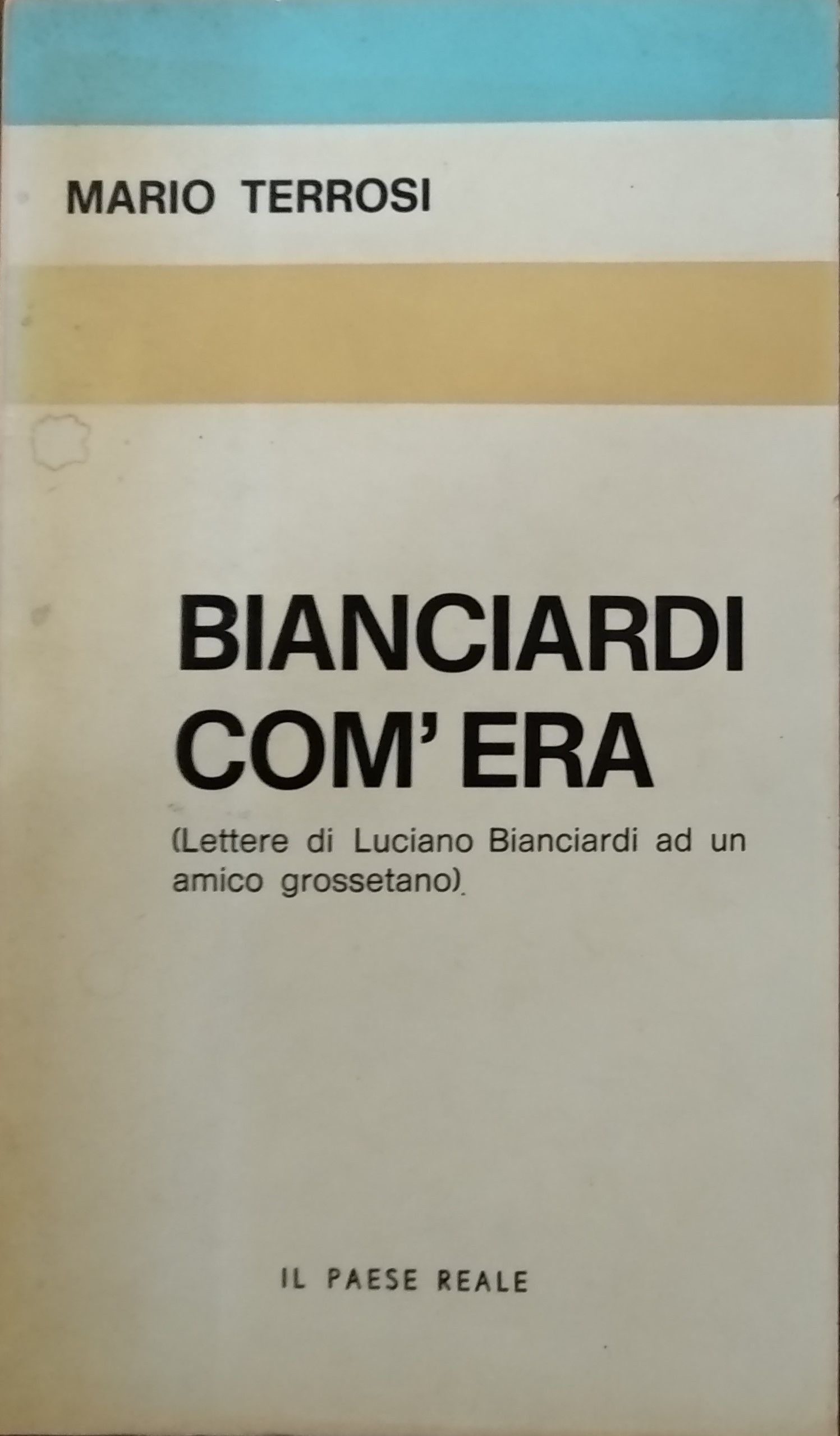 “Bianciardi com’era” il rarissimo primo saggio su Luciano Bianciardi nell’edizione originale de Il Paese Reale (1974)