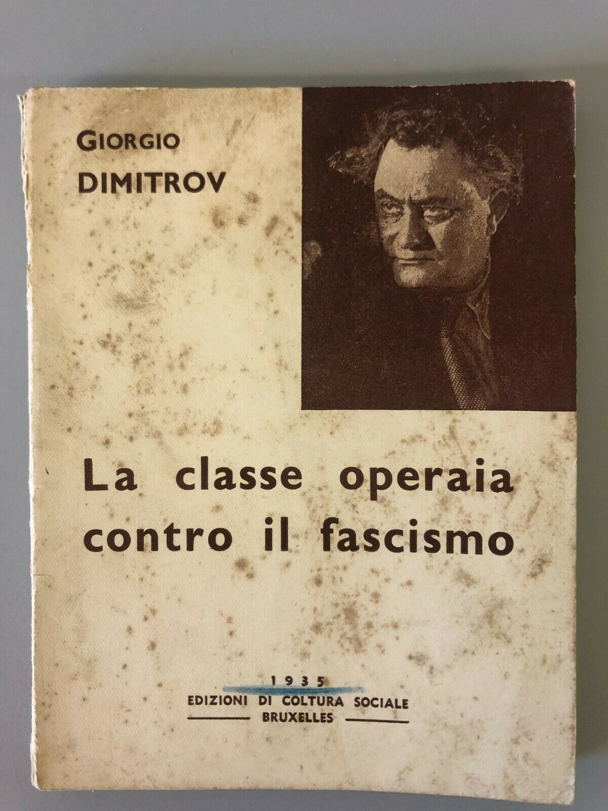 Rarissimo libro Giorgio Dimitrov La classe operaia contro il fascismo 1935