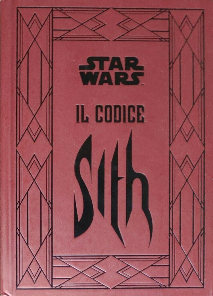 “Il codice Sith” (libro cult) dell’universo Star Wars: entrate nel lato oscuro della Forza…